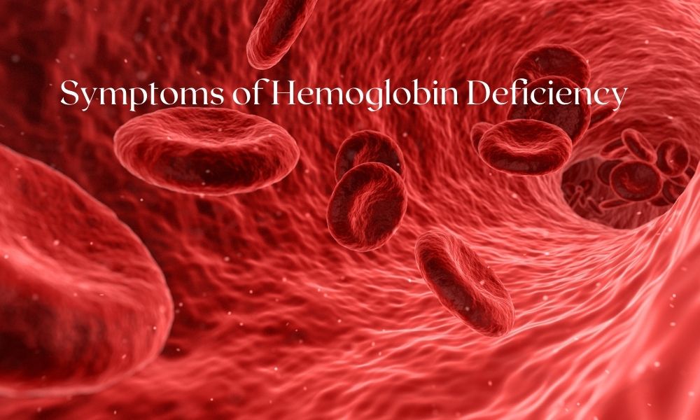 Symptoms of Hemoglobin Deficiency